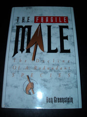 The Fragile Male: The Decline of a Redundant Species used book depot