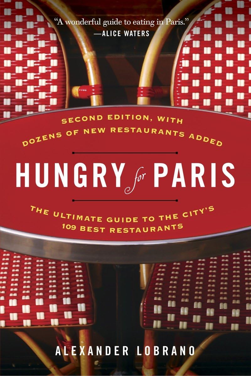Hungry for Paris (second edition): The Ultimate Guide to the City's 109 Best Restaurants used book depot