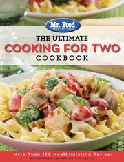 Mr. Food Test Kitchen: The Ultimate Cooking For Two Cookbook: More Than 130 Mouthwatering Recipes (1) (The Ultimate Cookbook Series) used book depot