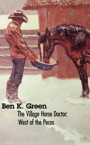 The Village Horse Doctor: West of the Pecos used book depot