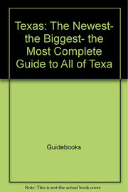 Texas: The Newest, the Biggest, the Most Complete Guide to All of Texa (Texas Monthly Guidebooks) used book depot