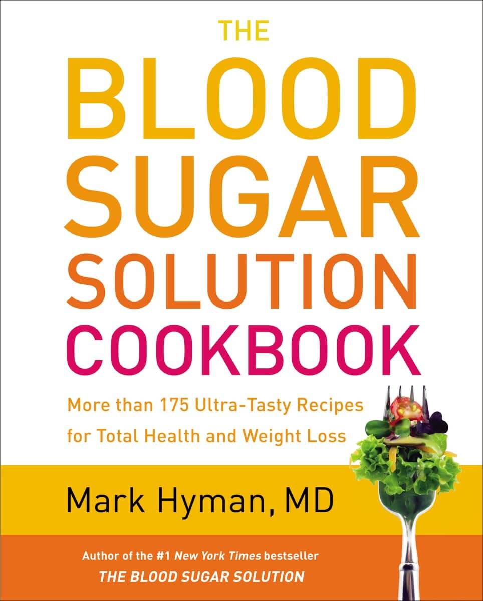 The Blood Sugar Solution Cookbook: More than 175 Ultra-Tasty Recipes for Total Health and Weight Loss (The Dr. Mark Hyman Library, 2) used book depot