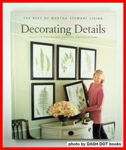 Decorating Details: Projects and Ideas for a More Comfortable, More Beautiful Home : The Best of Martha Stewart Living used book depot