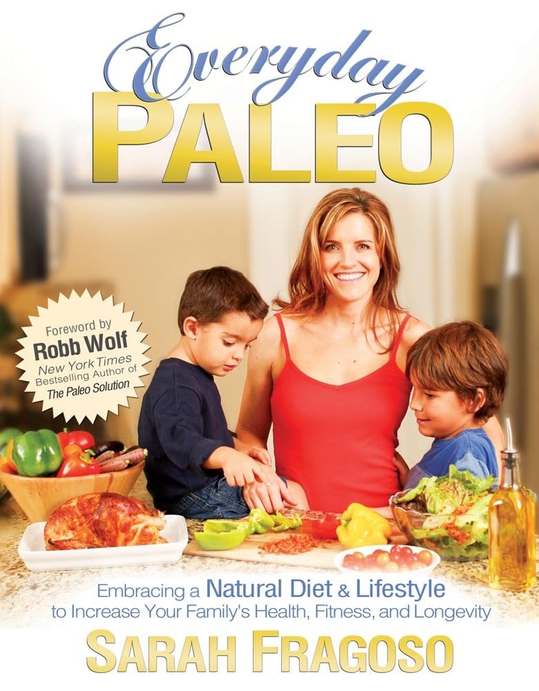 Everyday Paleo: Embracing a Natural Diet & Lifestyle to Increase Your Family's Health, Fitness, and Longevity used book depot