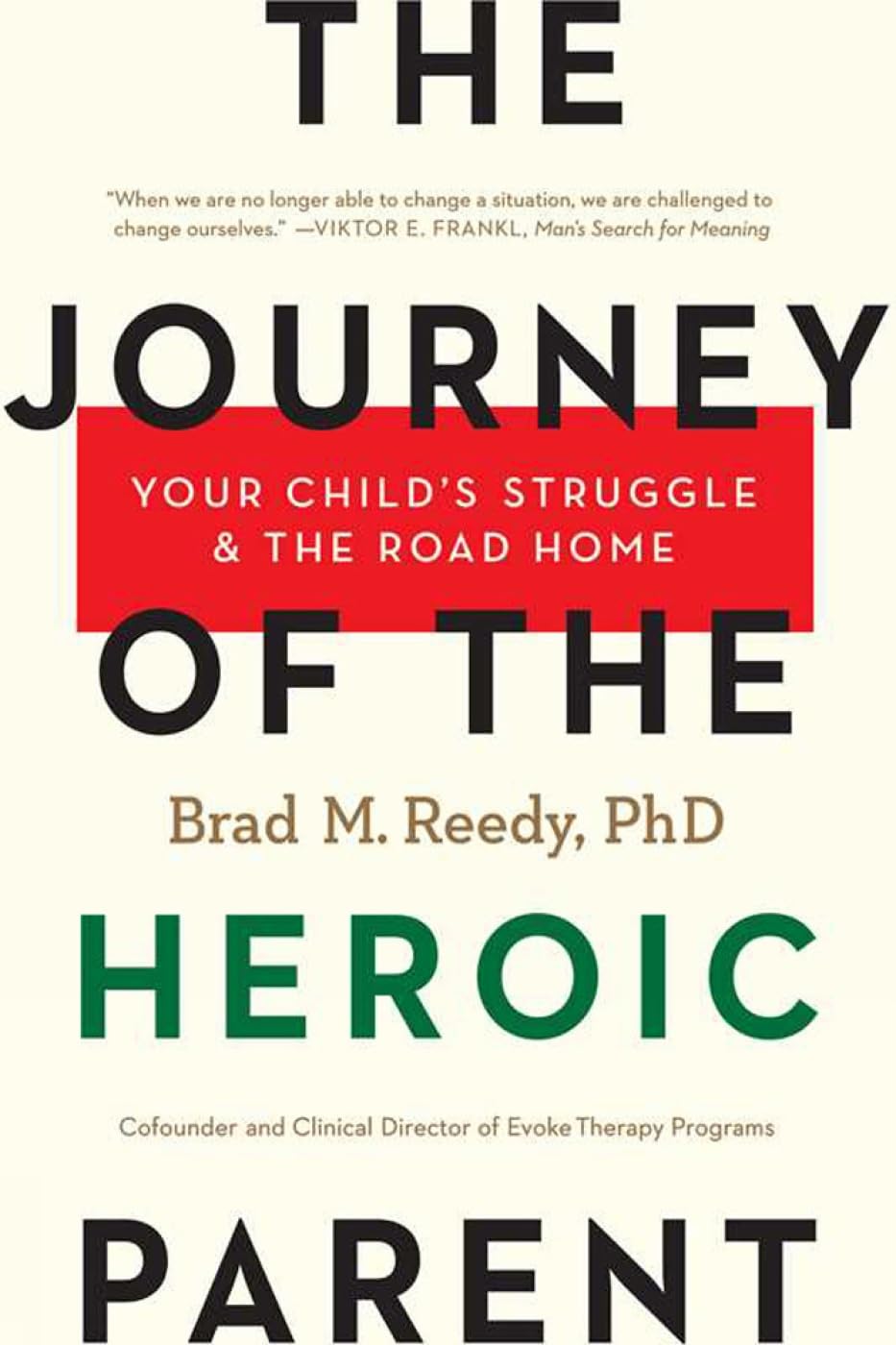 The Journey of the Heroic Parent: Your Child's Struggle & The Road Home used book depot