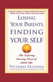 Losing Your Parents, Finding Yourself: The Defining Turning Point of Adult Life used book depot