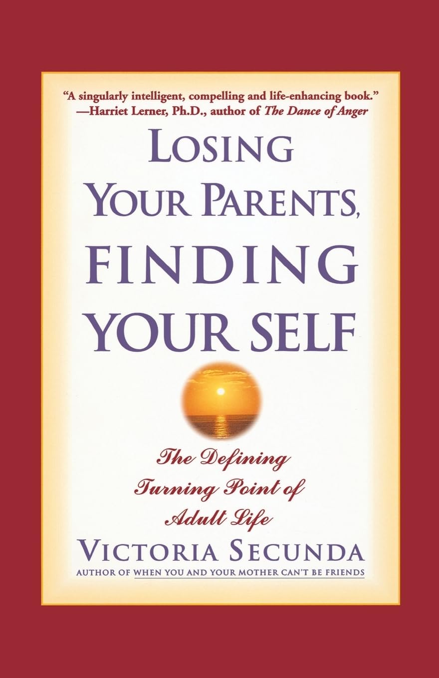 Losing Your Parents, Finding Yourself: The Defining Turning Point of Adult Life used book depot