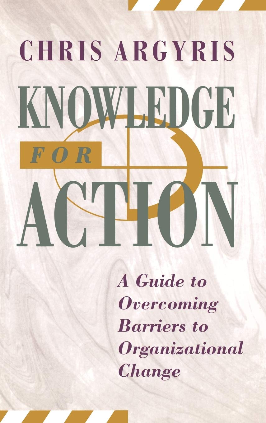 Knowledge for Action: A Guide to Overcoming Barriers to Organizational Change used book depot