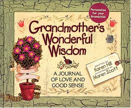 Grandmother's Wonderful Wisdom A Journal Of Love And Good Sense used book depot