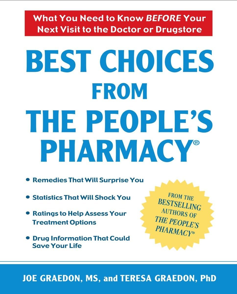 Best Choices From the People's Pharmacy: What You Need to Know Before Your Next Visit to the Doctor or Drugstore used book depot
