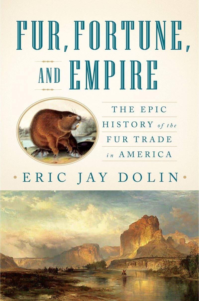 Fur, Fortune, and Empire: The Epic History of the Fur Trade in America used book depot