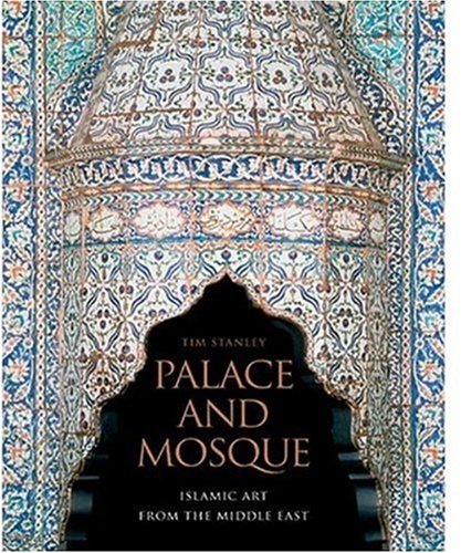 Palace and Mosque: Islamic Art from the Middle East used book depot
