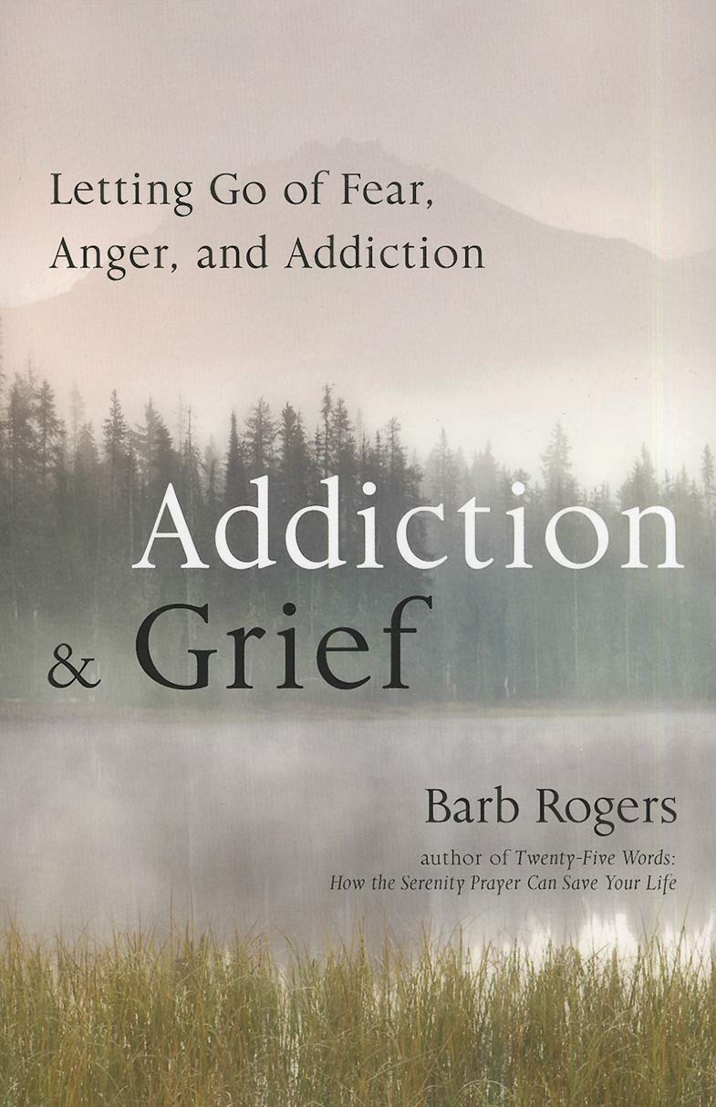Addiction & Grief: Letting Go of Fear, Anger, and Addiction (For Fans of The Mindfulness Workbook for Addiction) used book depot