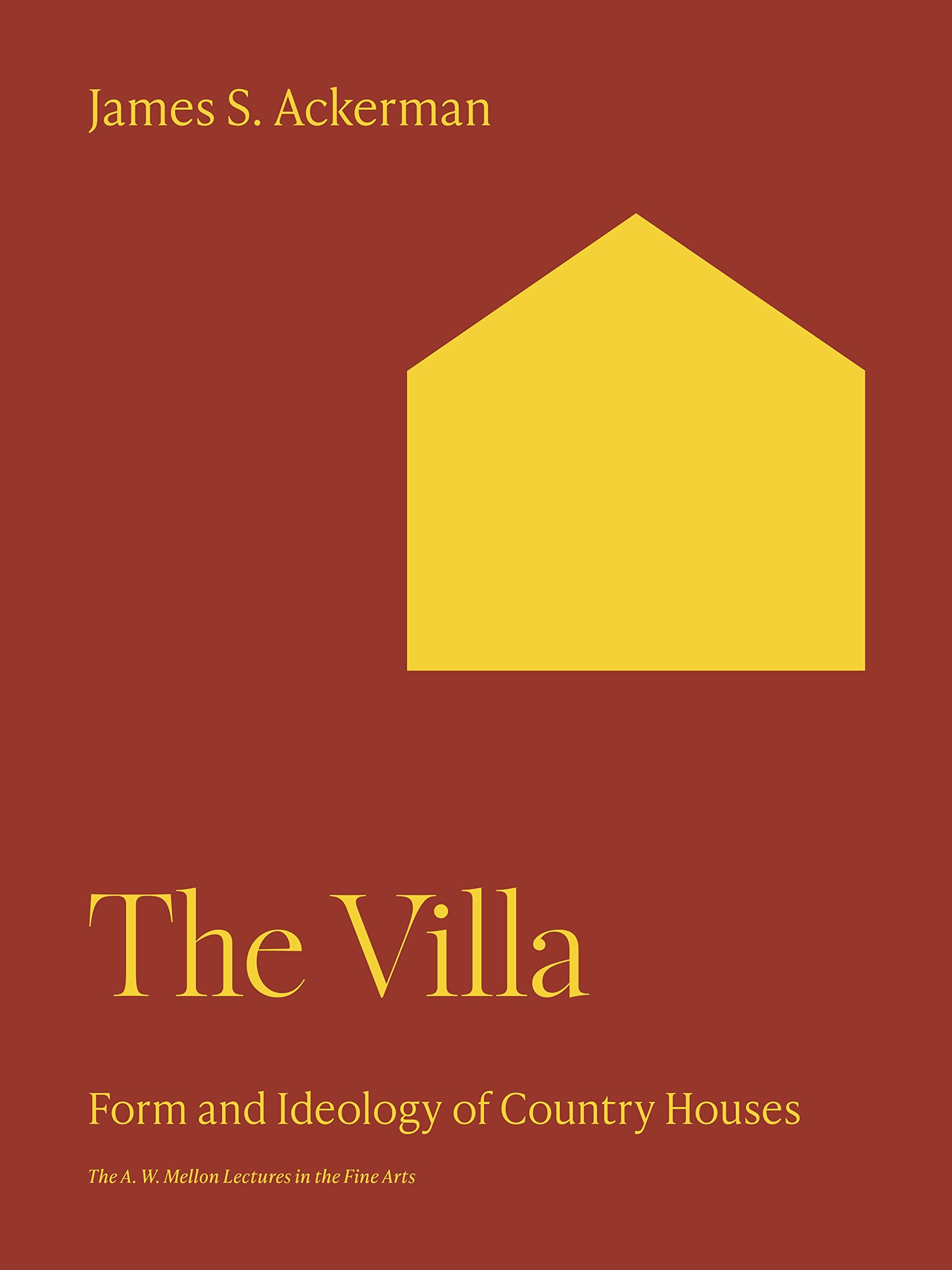 The Villa: Form and Ideology of Country Houses, 2nd Edition (Bollingen) used book depot