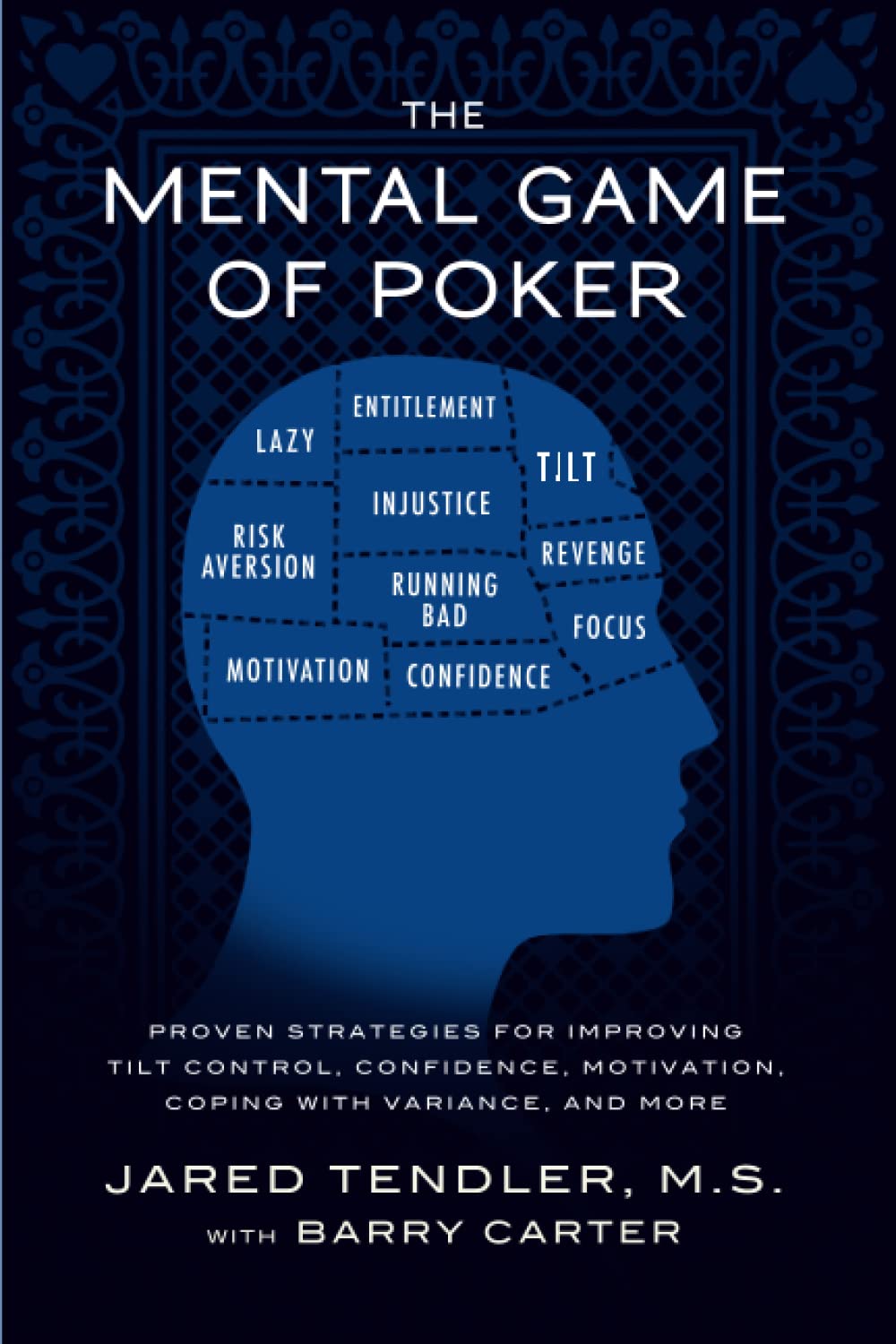 The Mental Game of Poker: Proven Strategies for Improving Tilt Control, Confidence, Motivation, Coping with Variance, and More used book depot
