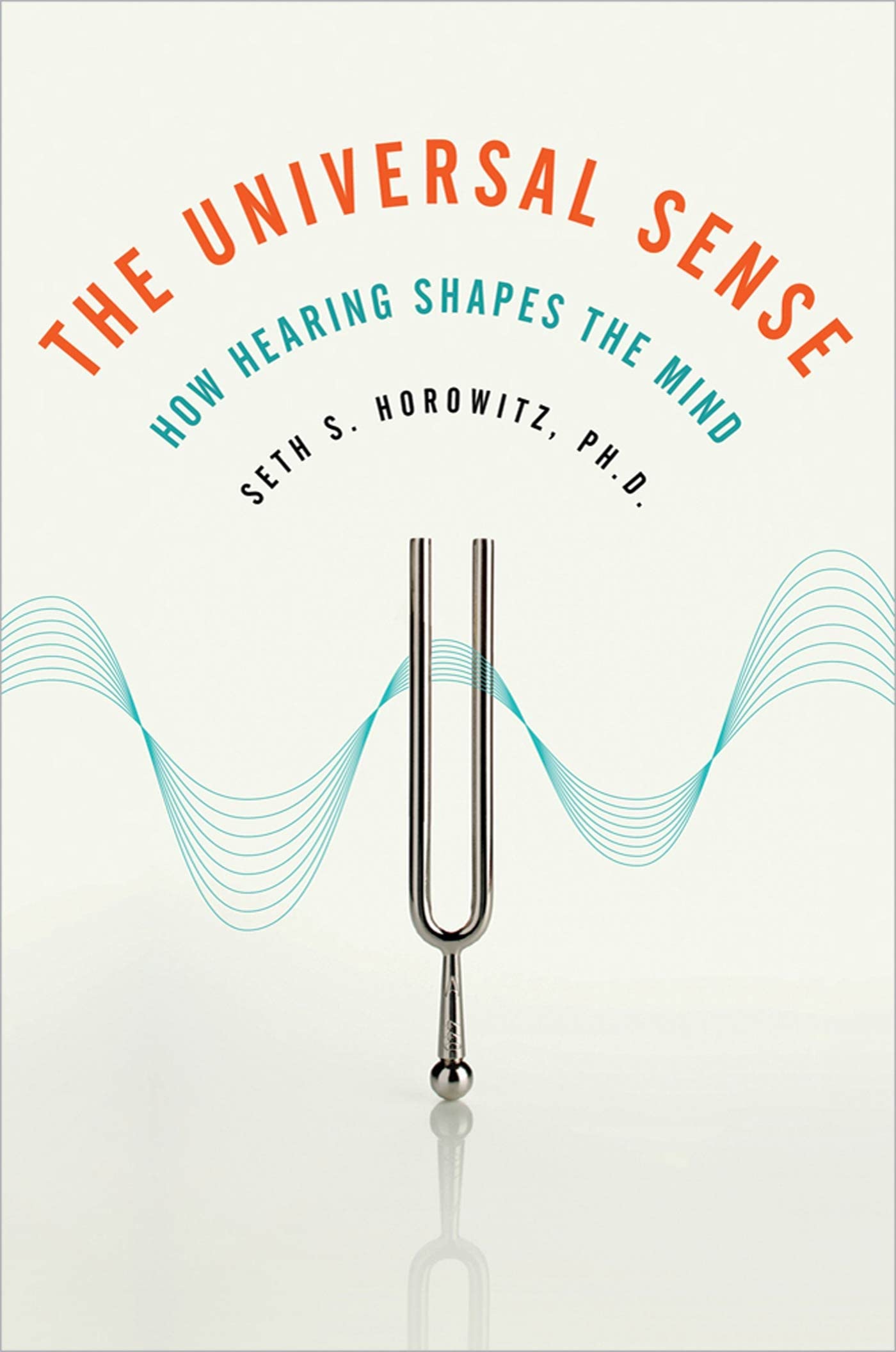 The Universal Sense: How Hearing Shapes the Mind used book depot