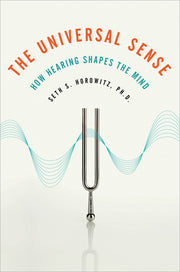 The Universal Sense: How Hearing Shapes the Mind used book depot