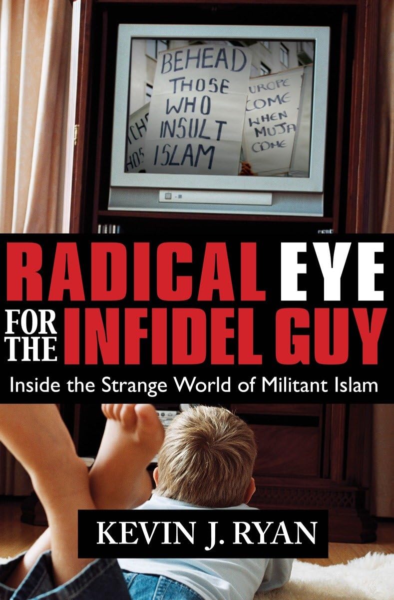 Radical Eye for the Infidel Guy: Inside the Strange World of Militant Islam used book depot
