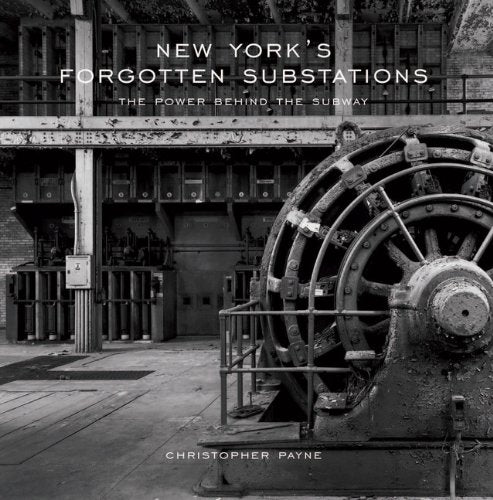 New York's Forgotten Substations: The Power Behind the Subway used book depot