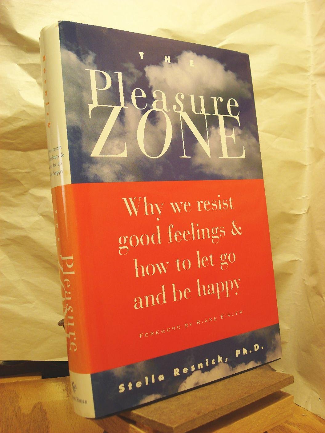 The Pleasure Zone: Why We Resist Good Feelings & How to Let Go and Be Happy used book depot