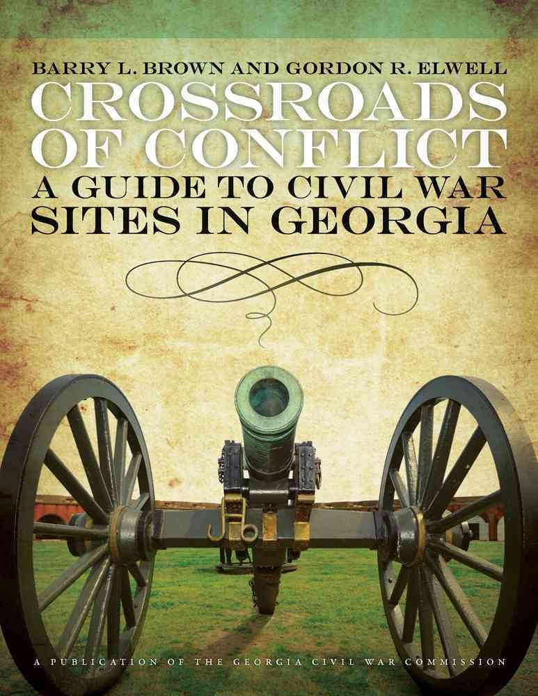 Crossroads of Conflict: A Guide to Civil War Sites in Georgia used book depot