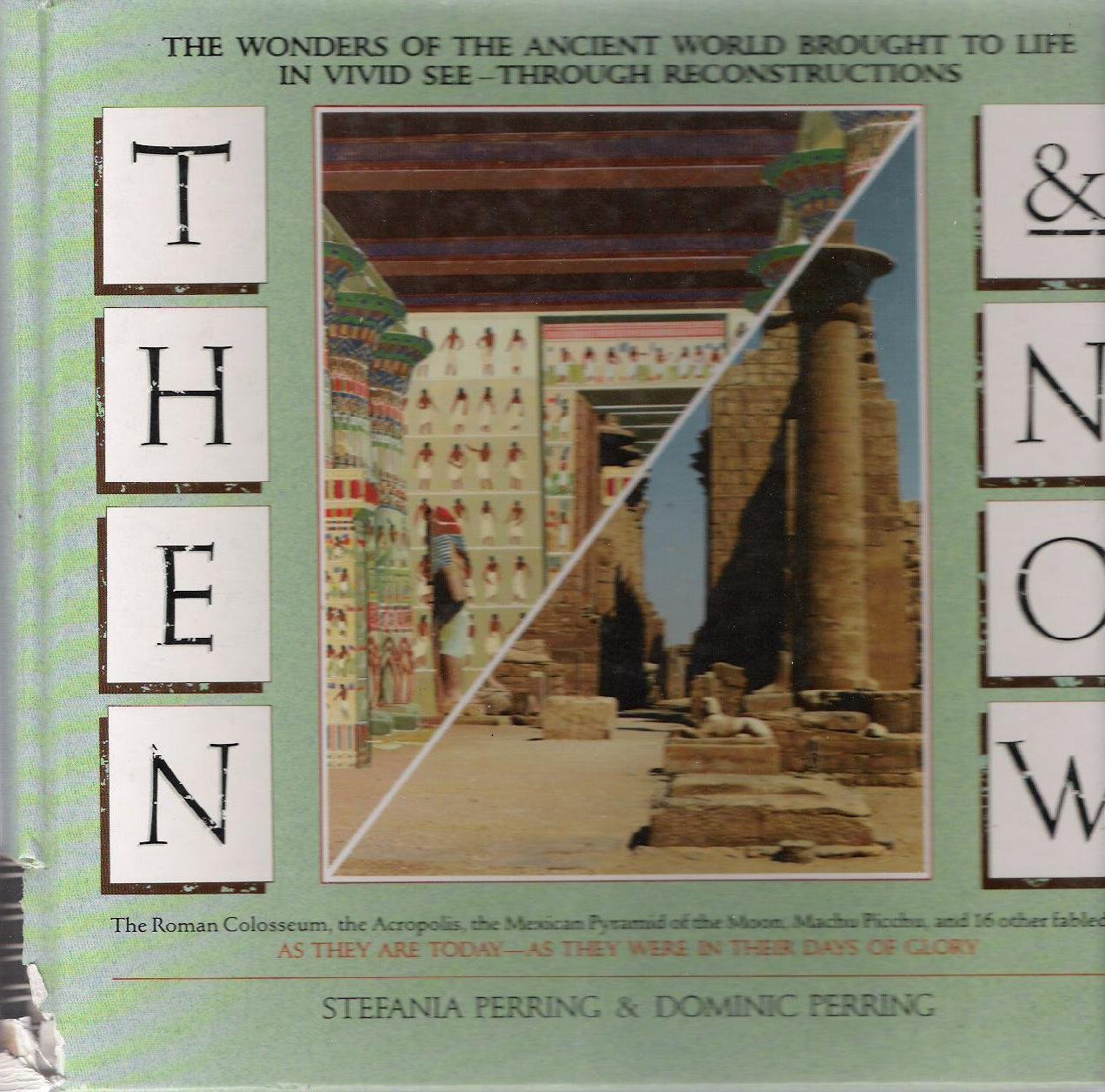 Then and Now: The Wonders of the Ancient World Brought to Life in Vivid See-Through Reconstructions