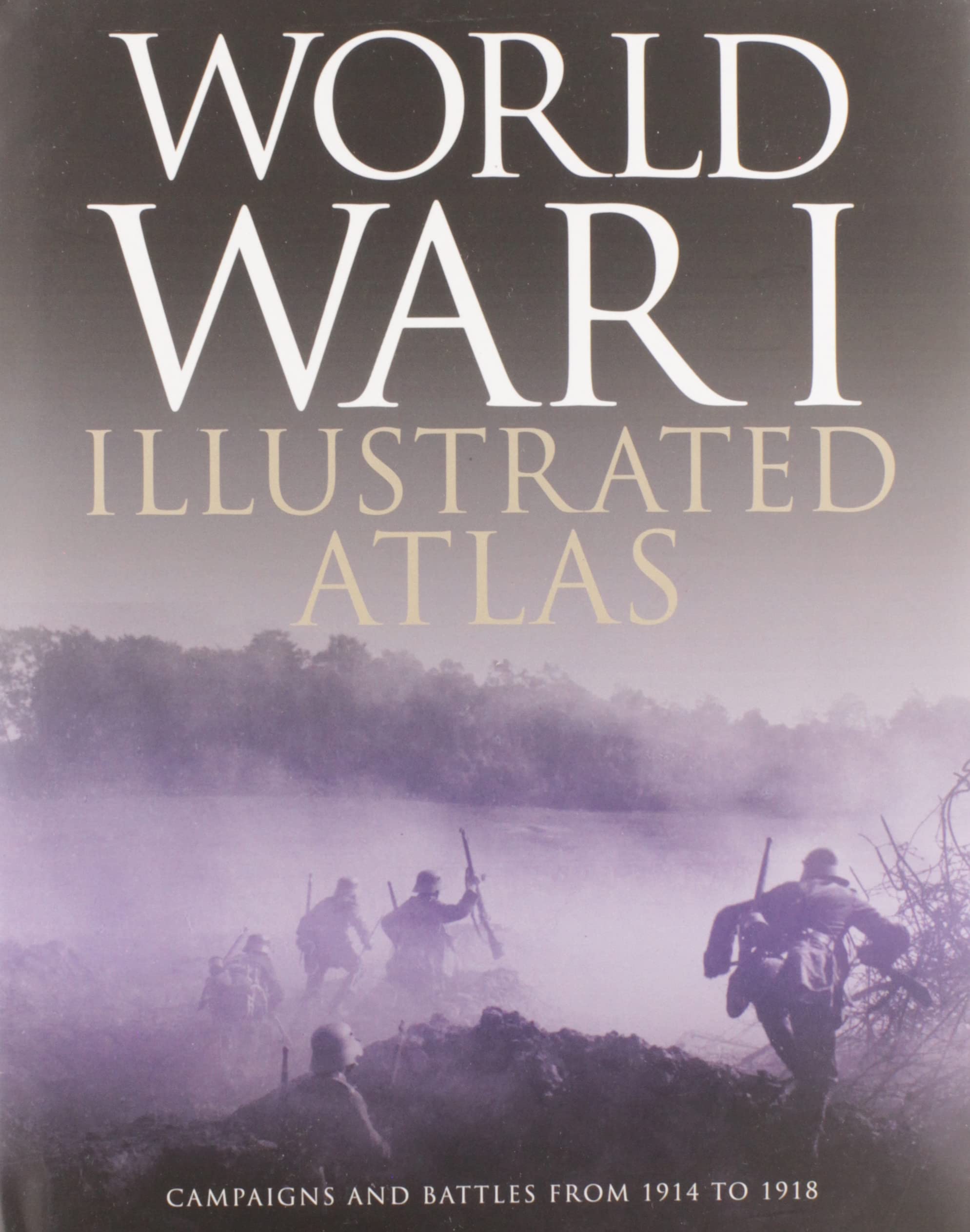 World War I Illustrated Atlas: Campaigns, Battles & Weapons from 1914 to 1918 used book depot