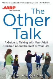 AARP The Other Talk: A Guide to Talking with Your Adult Children about the Rest of Your Life: A Guide to Talking with Your Adult Children about the Rest of Your Life used book depot