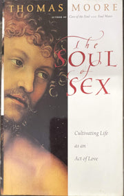 The Soul of Sex: Cultivating Life as an Act of Love used book depot