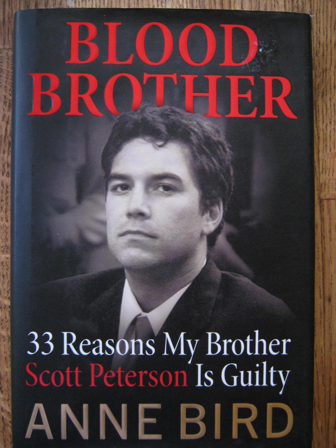 Blood Brother: 33 Reasons My Brother Scott Peterson Is Guilty used book depot