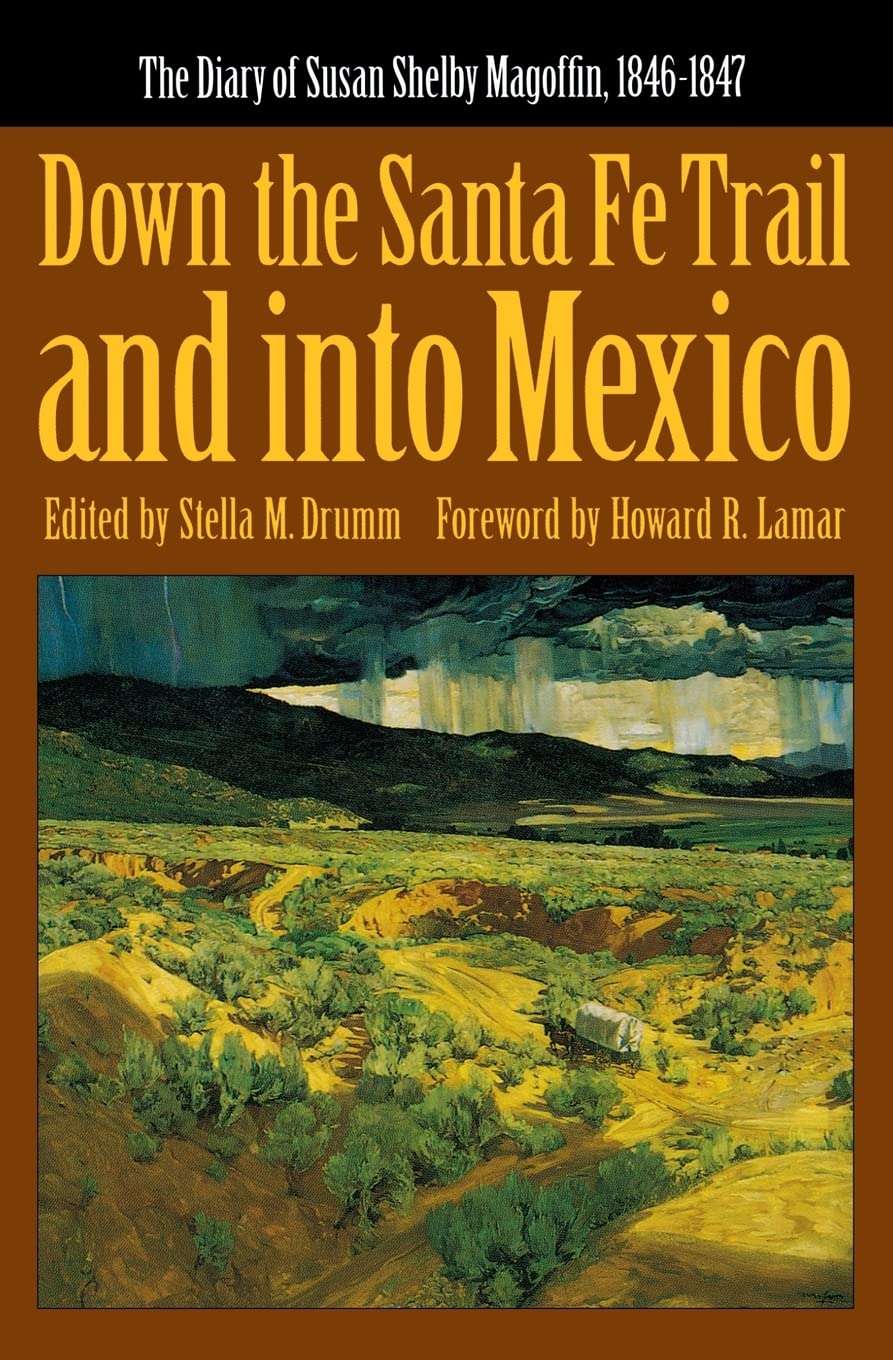 Down the Santa Fe Trail and into Mexico: The Diary of Susan Shelby Magoffin, 1846-1847 (Yale Western Americana Paperbound, Yw-3.) used book depot