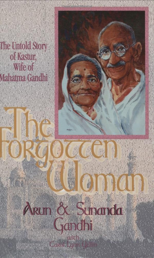 The Forgotten Woman: The Untold Story of Kastur Gandhi, Wife of Mahatma Gandhi used book depot