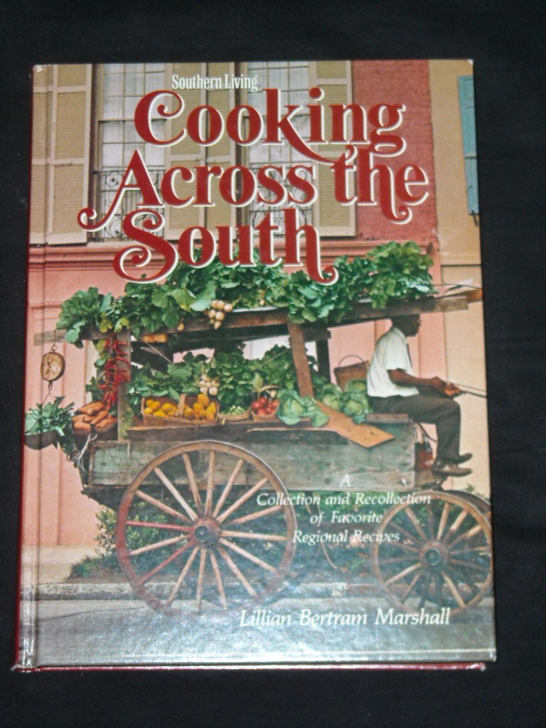 Southern Living Cooking Across the South: A collection and Recollection of Favorite Regional Recipes used book depot