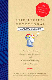 The Intellectual Devotional: Modern Culture: Revive Your Mind, Complete Your Education, and Converse Confidently with the Culturati (The Intellectual Devotional Series) used book depot