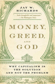 Money, Greed, and God: Why Capitalism Is the Solution and Not the Problem used book depot
