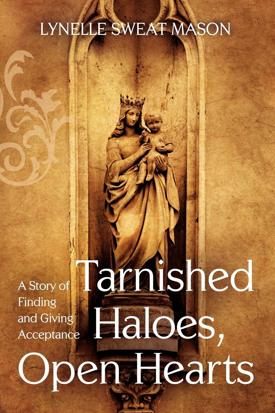Tarnished Haloes, Open Hearts: A Story of Finding and Giving Acceptance used book depot