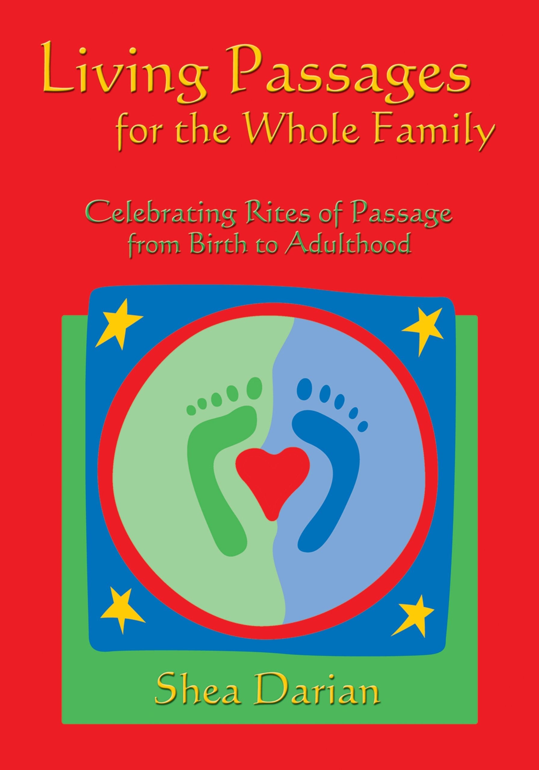 Living Passages for the Whole Family: Celebrating Rites of Passage from Birth to Adulthood used book depot