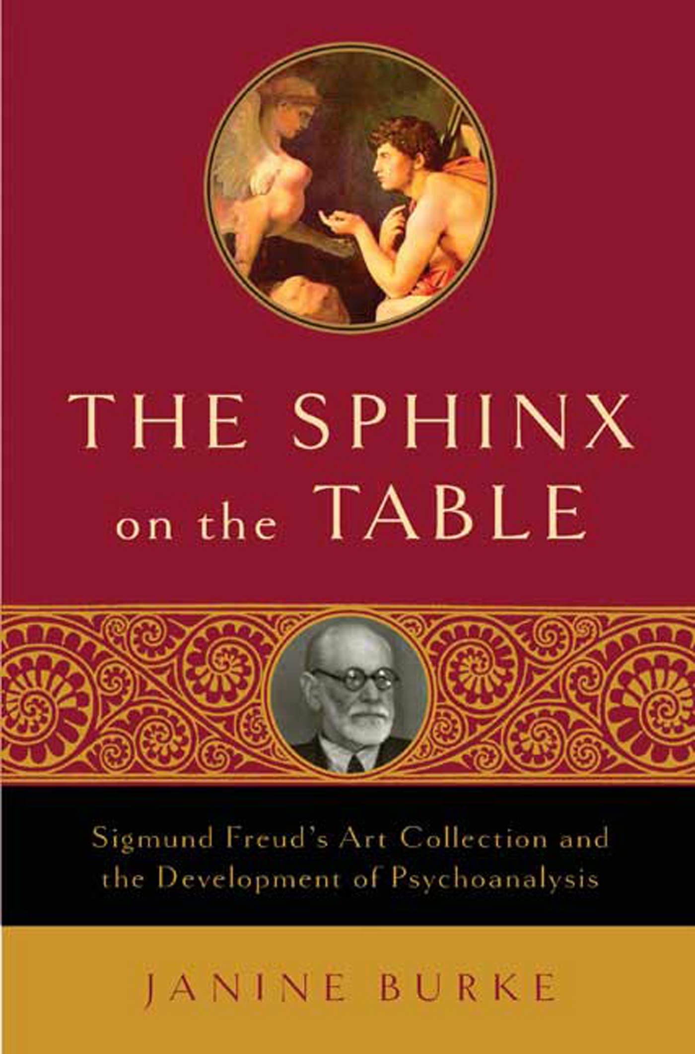 The Sphinx on the Table: Sigmund Freud's Art Collection and the Development of Psychoanalysis used book depot