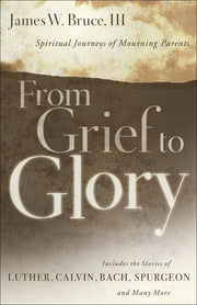 From Grief to Glory: Spiritual Journeys of Mourning Parents used book depot