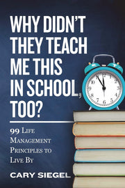 Why Didn't They Teach Me This in School, Too?: 99 Life Management Principles To Live By used book depot