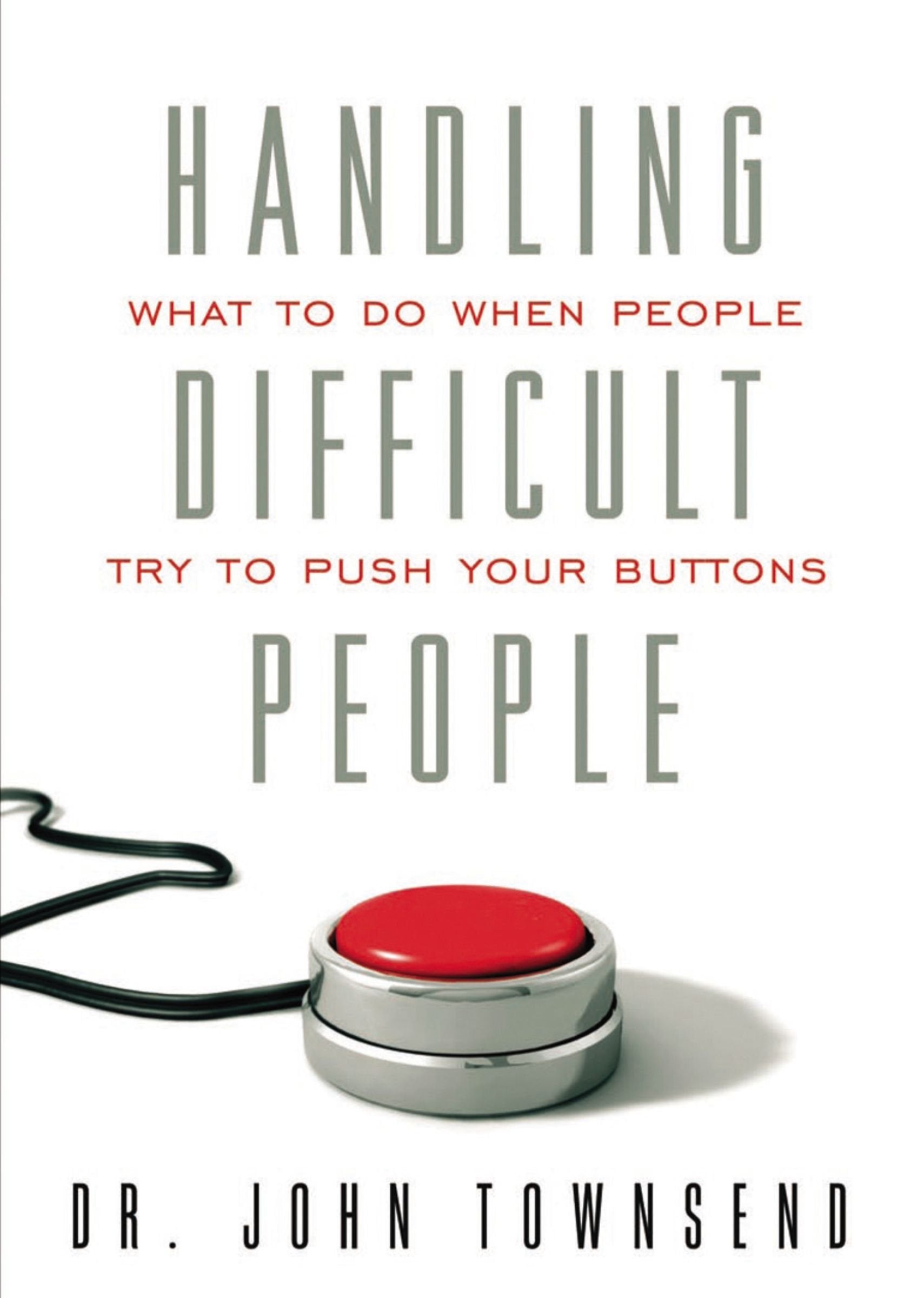 Handling Difficult People: What to Do When People Push Your Buttons used book depot