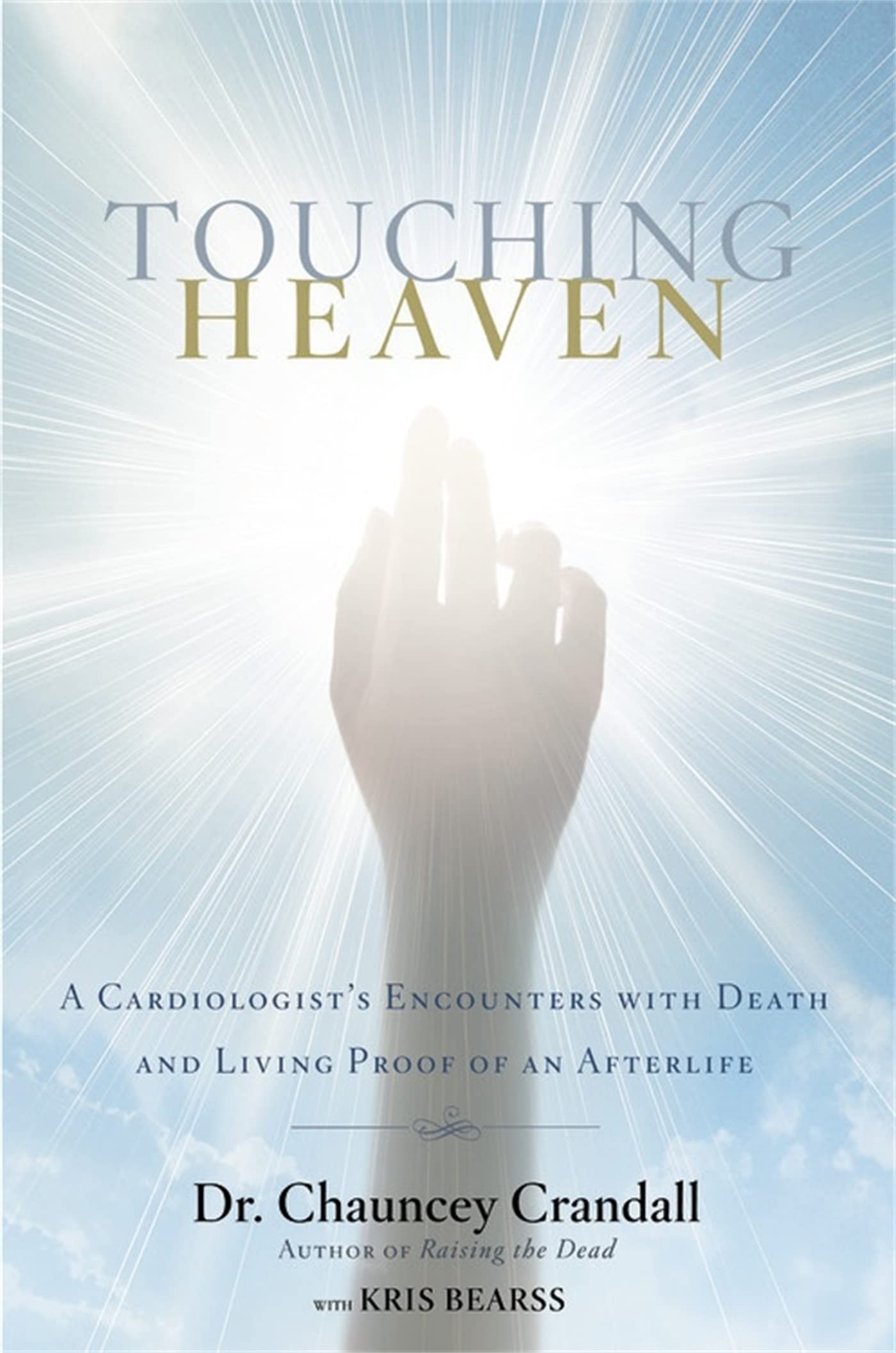Touching Heaven: A Cardiologist's Encounters with Death and Living Proof of an Afterlife used book depot
