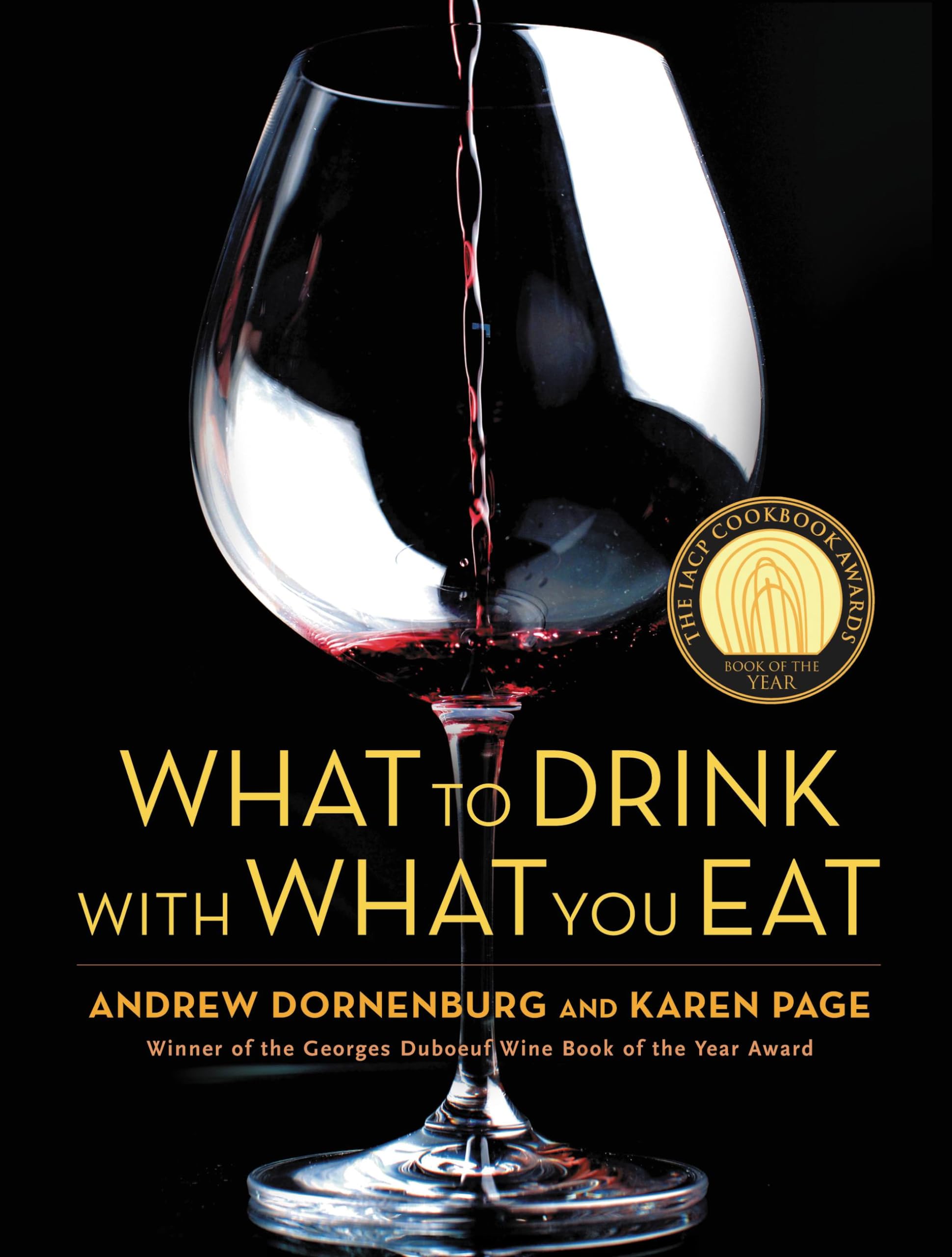 What to Drink with What You Eat: The Definitive Guide to Pairing Food with Wine, Beer, Spirits, Coffee, Tea - Even Water - Based on Expert Advice from America's Best Sommeliers used book depot