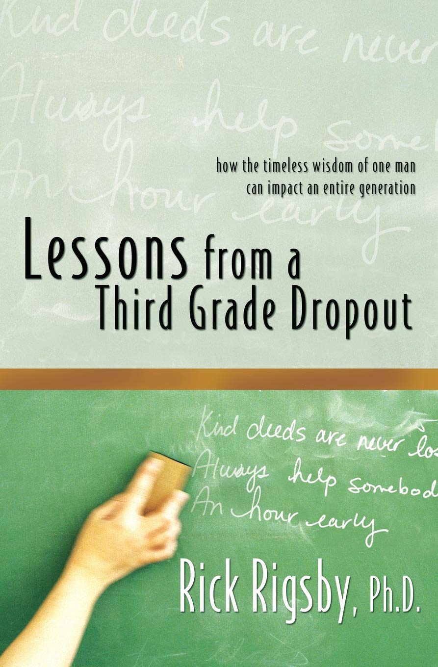 Lessons from a Third Grade Dropout: How the Timeless Wisdom of One Man Can Impact an Entire Generation used book depot