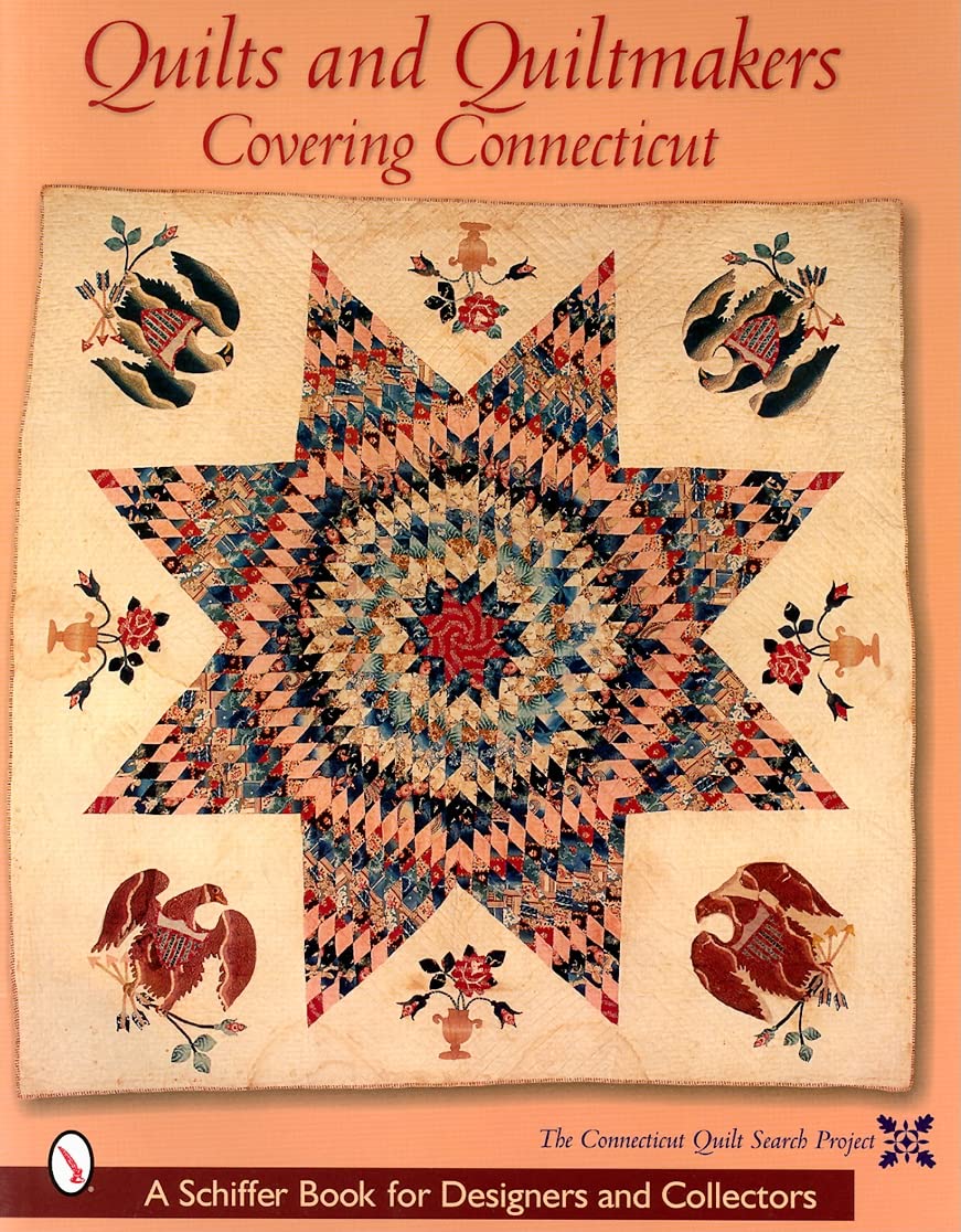 Quilts and Quiltmakers Covering Connecticut (Schiffer Book for Collectors and Designers,) used book depot