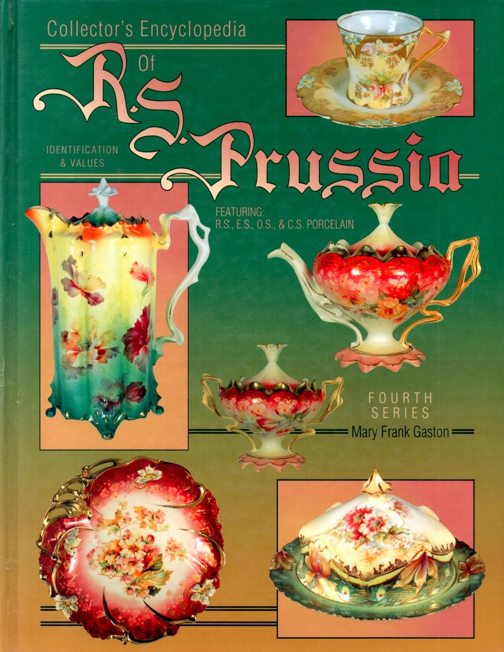 Collector's Encyclopedia of R.S. Prussia: Fourth Series used book depot