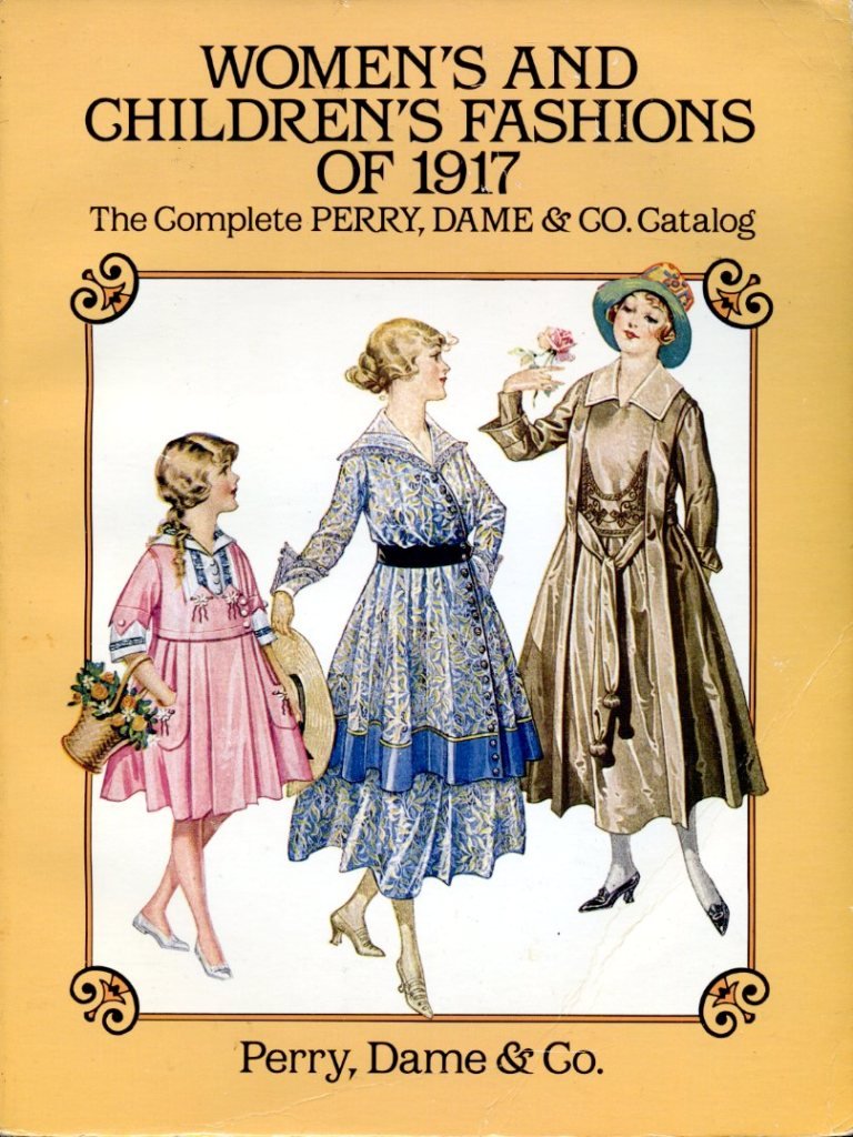 Women's and Children's Fashions of 1917: The Complete Perry, Dame & Co. Catalog used book depot