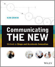 Communicating The New: Methods to Shape and Accelerate Innovation used book depot