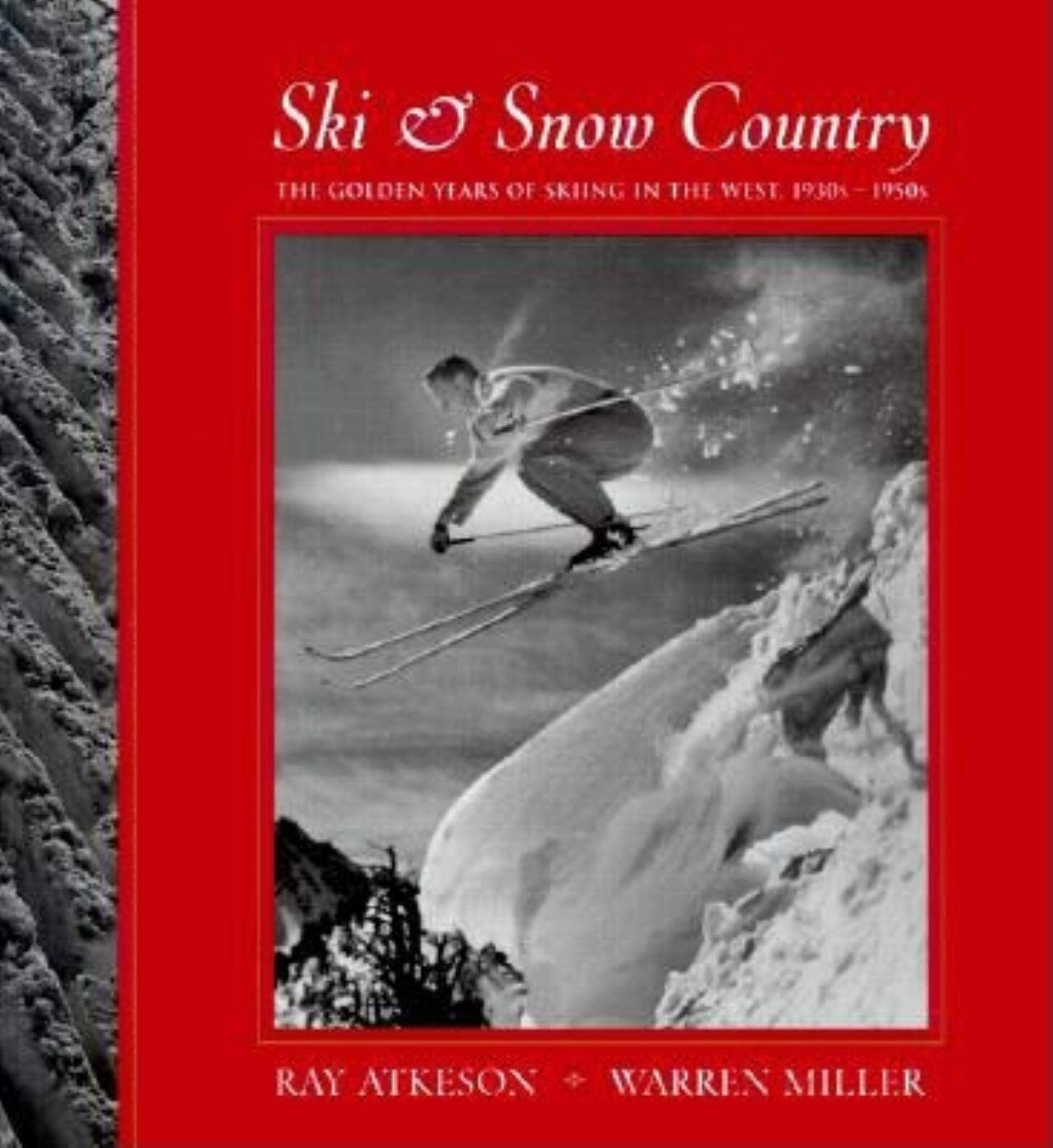 Ski & Snow Country: The Golden Years of Skiing in the West, 1930s-1950s used book depot