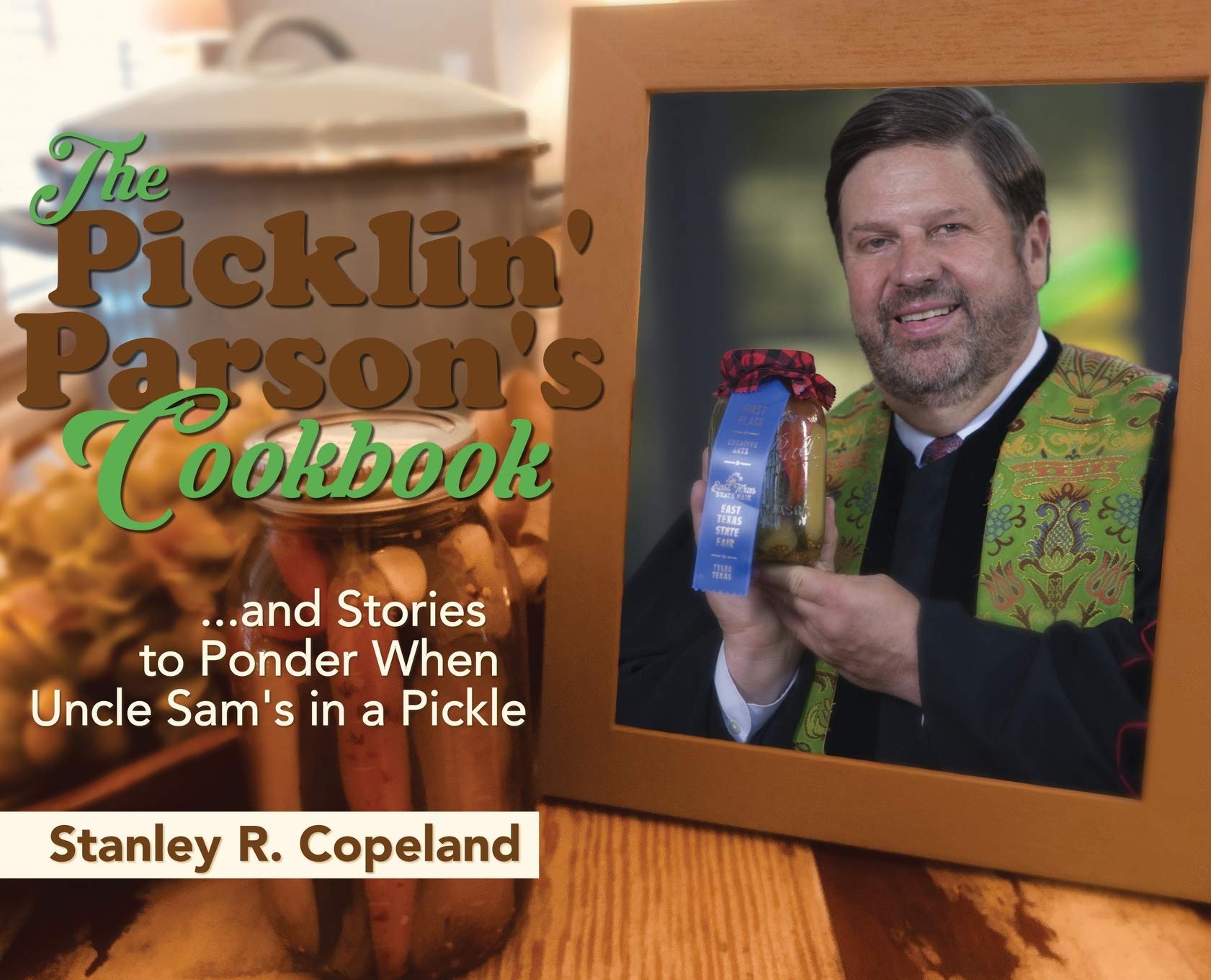 The Picklin' Parson's Cookbook...and Stories to Ponder When Uncle Sam's in a Pickle used book depot